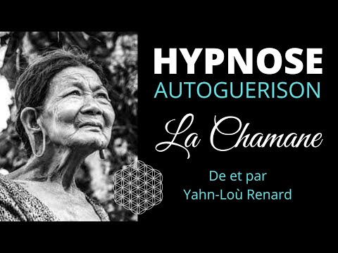 HYPNOSE - Autoguérison - La Chamane