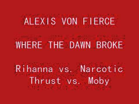 ALEXIS VON FIERCE - WHERE THE DAWN BROKE (Rihanna