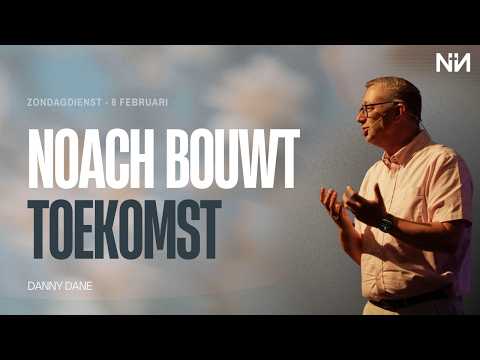 Danny Dane | Zoals in de dagen van Noach deel 4 | Noach bouwt toekomst | 8 februari 2026