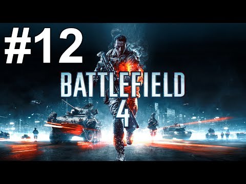 Battlefield 4 Gameplay Walkthrough Part 12 No Commentary