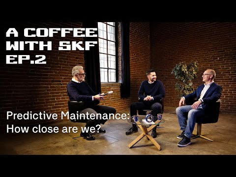 A Coffee with SKF – Ep. 2 – Predictive Maintenance: how close are we?