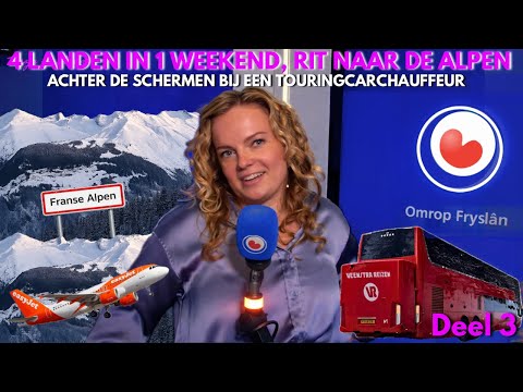 🚍BIJ OMROP FRYSLÂN | NAAR DE ALPEN | TOURINGCAR | VLIEGTUIG NAAR HUIS | 4 LANDEN IN EEN WEEKEND🚍 #38