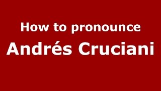 How to pronounce Andrés Cruciani