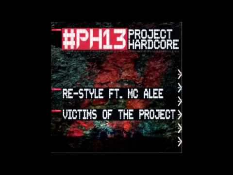 Re-Style ft. MC Alee - Victims Of The Project (Project Hardcore 2013 Anthem)