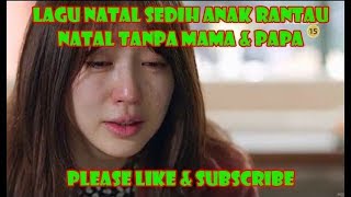 Download lagu LAGU NATAL  PALING SEDIH ANAK RANTAU || NATAL TANPA MAMA DAN PAPA mp3