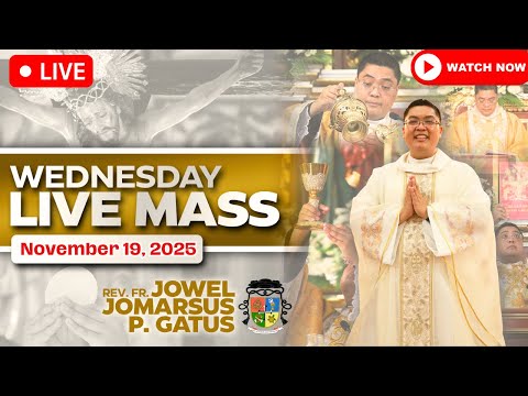 WEDNESDAY FILIPINO LIVE MASS TODAY II NOVEMBER 19, 2025 II FR. JOWEL JOMARSUS GATUS