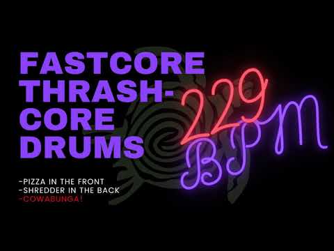 FASTCORE / THRASHCORE DRUMS #1| 229 BPM