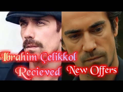İbrahim Çelikkol Recieved Two new Offers