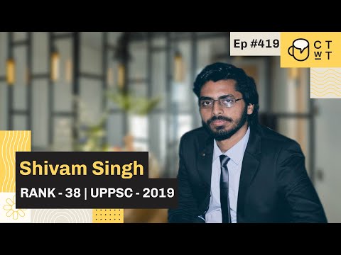 CTwT E419 - UPPSC 2019 Topper Shivam Singh | (Anthropology) | Deputy Collector UP