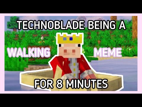 Technoblade, But He’s Being a Walking Meme For 8 Minutes | COMPILATION