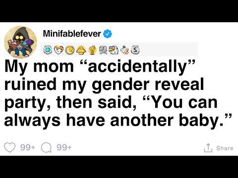 My mom “accidentally” ruined my gender reveal, then said, “You can have another baby.” [FULL STORY]