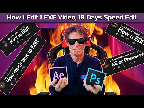 This is how I edit one EXE VIDEO | 18 days of editing | Speed Edit
