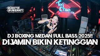 Download lagu DJ BOXING MEDAN FULL BASS 2025 || DIJAMIN BIKIN KETINGGIAN !! mp3