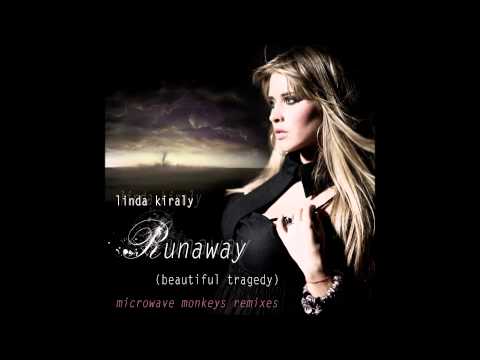 Linda Király: Runaway (Beautiful Tragedy) (Microwave Monkeys Remix) (audio)