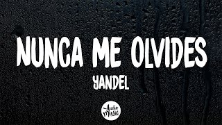 Yandel - Nunca Me Olvides (Letra)