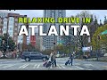 ATLANTA GEORGIA 4K - RELAXING DRIVE IN DOWNTOWN ATLANTA