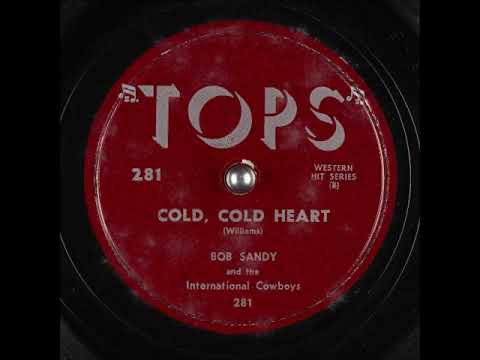 Cold, Cold Heart ~ Bob Sandy and The International Cowboys (1951)