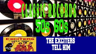 THE EXCITERS - TELL HIM