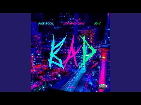 PnB Rock - BAD! ft. XXXTENTACION & NAV (Official Audio)