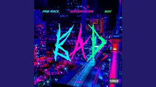PnB Rock - BAD! ft. XXXTENTACION &amp; NAV (Official Audio)