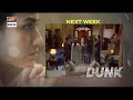 Dunk Episode 26 Promo | Dunk Episode 26 Teaser | 19th June 2021