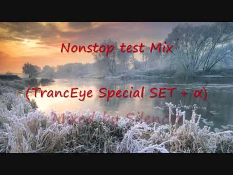 5 hours Nonstop test Mix  (TrancEye Special SET + α)
