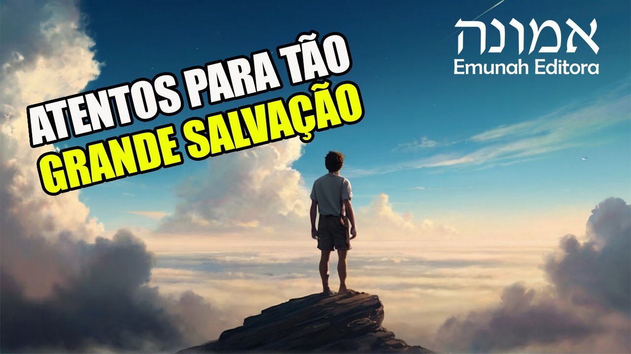 Como ESCAPAREMOS nós se não ATENTARMOS para tão GRANDE SALVAÇÃO  HEBREUS 2 1 18