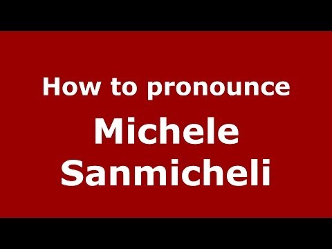 How to pronounce Michele Sanmicheli (Italian/Italy) - PronounceNames.com