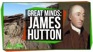 Great Minds: James Hutton, Founder of Geology