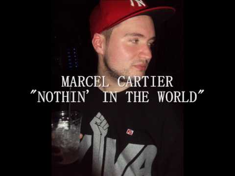 NOTHIN' IN THE WORLD - MARCEL CARTIER