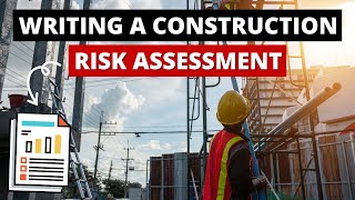 How to write a construction risk assessment