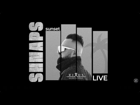 SHNAPS - Sunset Rixos Sharm El Sheikh 2025