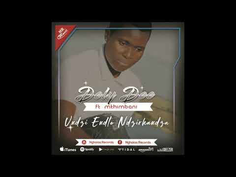 Dely DEE - u ndzi endle ndzi rhandza (Feat. Mthimbani)