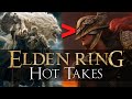 The BEST WORST Elden Ring Hot Takes