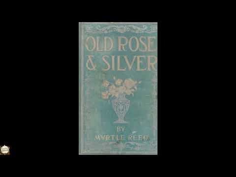 Old Rose and Silverv by Myrtle Reed — free full audiobook