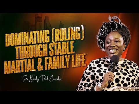 DOMINATING (RULING) THROUGH STABLE MARITAL AND FAMILY LIFE