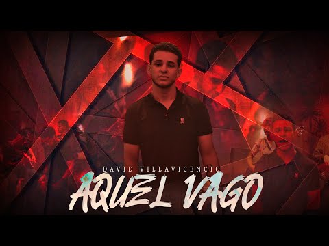 David Villavicencio - Aquel Vago (Video Musical)