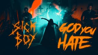 Video SickBoy - God You Hate (Official Music Video)