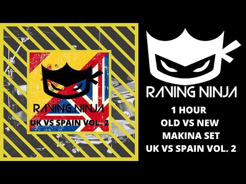 UK VS SPAIN VOL. 2 -THE MAKINA COLLECTION - WWW.RAVING.NINJA - 1 HOUR OF SPANISH VS UK MAKINA TUNES