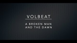 Volbeat - A Broken Man and the Dawn (Lyrics)