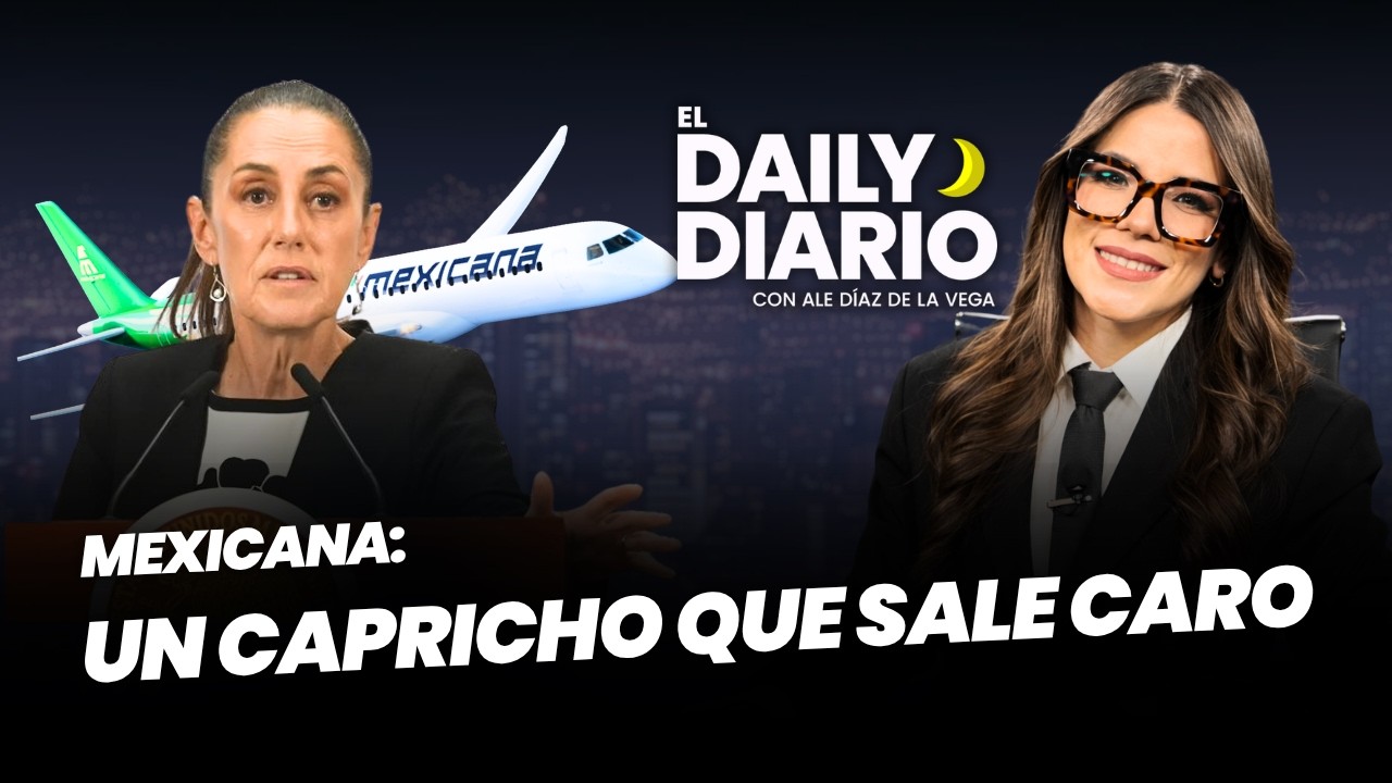 #ElDailyDiario: #MexicanaDeAviación nos ha costado 38 mil millones de pesos - 27/08/26