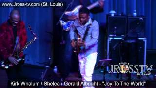 James Ross @ Kirk Whalum / Gerald Albright / Shelea - "Joy To The World" - www.Jross-tv.com