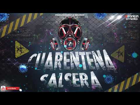 CUARENTENA SALSERA - DJ FRANKLIN ERNESTO +51925057173