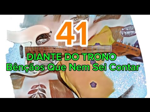 Bençãos Que Nem Sei Contar - Diante do Trono