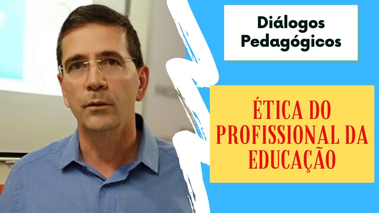 Ética do profissional da educação - Diálogos Pedagógicos #15