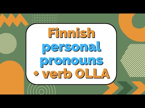 Finnish for beginners: The Finnish personal pronouns and the verb olla, 'to be'