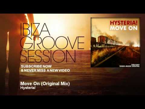 Hysteria! - Move On - Original Mix - IbizaGrooveSession