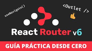 React Router v6 - Guía práctica desde CERO | Tutorial