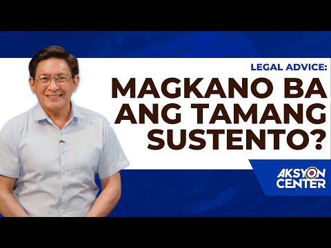 Legal Advice: Magkano Ba Ang Tamang Sustento?