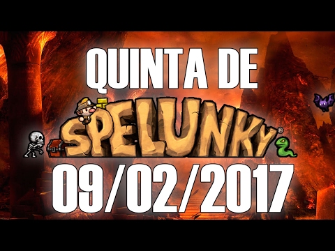 Quinta de Spelunky (09/02/2017) - A última
